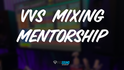 VVS Mixing Mentorship